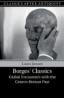 Image for Borges&#39; Classics: Global Encounters with the Graeco-Roman Past