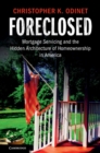 Image for Foreclosed: Mortgage Servicing and the Hidden Architecture of Homeownership in America
