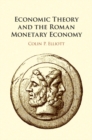 Image for Economic Theory and the Roman Monetary Economy