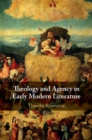 Image for Agency and religion in early modern literature