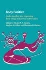 Image for Body Positive: Understanding and Improving Body Image in Science and Practice
