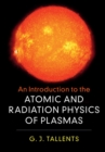 Image for Introduction to the Atomic and Radiation Physics of Plasmas