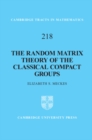 Image for The random matrix theory of the classical compact groups : 218