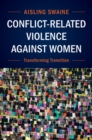 Image for Conflict-Related Violence Against Women: Transforming Transition