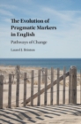 Image for The evolution of pragmatic markers in English: pathways of change