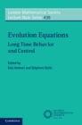 Image for Evolution Equations: Long Time Behavior and Control