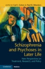 Image for Schizophrenia and Psychoses in Later Life: New Perspectives on Treatment, Research, and Policy