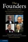Image for The founders: four pioneering individuals who launched the first modern-era international criminal tribunals