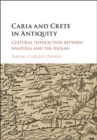 Image for Caria and Crete in antiquity: cultural interaction between Anatolia and the Aegean