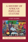 Image for A History of African Popular Culture