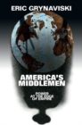 Image for America&#39;s middlemen: power at the edge of empire