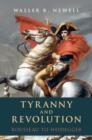 Image for Tyranny and Revolution: Rousseau to Heidegger