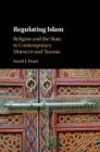 Image for Regulating Islam: Religion and the State in Contemporary Morocco and Tunisia