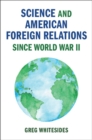 Image for Science and American foreign relations since World War II