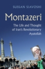 Image for Montazeri: The Life and Thought of Iran&#39;s Revolutionary Ayatollah