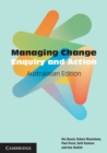 Image for Managing change: enquiry and action.