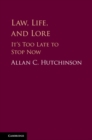 Image for Law, Life, and Lore: It&#39;s Too Late to Stop Now