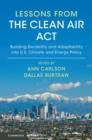 Image for Lessons from the Clean Air Act: Building Durability and Adaptability into US Climate and Energy Policy