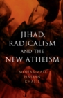 Image for Jihad, Radicalism, and the New Atheism