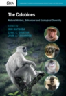 Image for The colobines: natural history, behaviour and ecological diversity