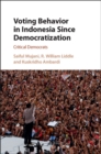 Image for Voting Behavior in Indonesia since Democratization: Critical Democrats