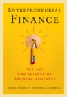 Image for Entrepreneurial finance: the art and science of growing ventures