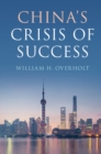 Image for China&#39;s crisis of success