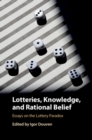 Image for Lotteries, knowledge, and rational belief: essays on the lottery paradox