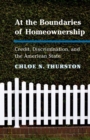 Image for At the boundaries of homeownership: credit, discrimination, and the American state