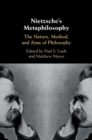 Image for Nietzsche&#39;s Metaphilosophy: The Nature, Method, and Aims of Philosophy