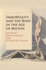 Image for Immortality and the Body in the Age of Milton