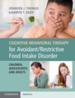 Image for Cognitive-Behavioral Therapy for Avoidant/Restrictive Food Intake Disorder