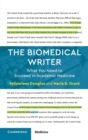 Image for The biomedical writer  : what you need to succeed in academic medicine