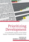 Image for Prioritizing development  : a cost benefit analysis of the United Nations&#39; sustainable development goals