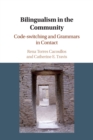 Image for Bilingualism in the community  : code-switching and grammars in contact