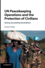 Image for UN peacekeeping operations and the protection of civilians  : saving succeeding generations