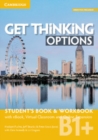 Image for Get Thinking Options B1 Student&#39;s Book &amp; Workbook with eBook, Virtual Classroom and Online Expansion