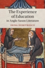 Image for The Experience of Education in Anglo-Saxon Literature