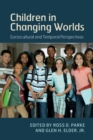 Image for Children in changing worlds  : sociocultural and temporal perspectives