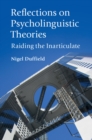 Image for Reflections on psycholinguistic theories  : raiding the inarticulate