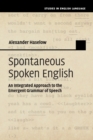 Image for Spontaneous spoken English  : an integrated approach to the emergent grammar of speech