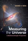 Image for Measuring the universe  : a multiwavelength perspective
