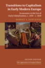 Image for Transitions to capitalism in early modern Europe  : economies in the era of early globalization, c. 1450-c. 1820