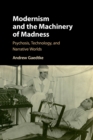 Image for Modernism and the Machinery of Madness