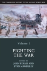 Image for The Cambridge history of the Second World WarVolume I,: Fighting the war
