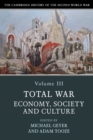 Image for The Cambridge History of the Second World War: Volume 3, Total War: Economy, Society and Culture