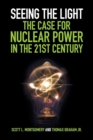 Image for Seeing the Light: The Case for Nuclear Power in the 21st Century