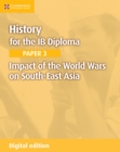 Image for History for the IB diploma.: (Impact of the World Wars on South-East Asia) : Paper 3,