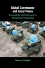 Image for Global governance and local peace  : accountability and performance in international peacebuilding