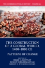 Image for The Cambridge World History: Volume 6, The Construction of a Global World, 1400-1800 CE, Part 2, Patterns of Change